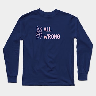 All Wrong, pink Long Sleeve T-Shirt